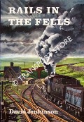 Book cover of Rails in the Fells  by JENKINSON, David 